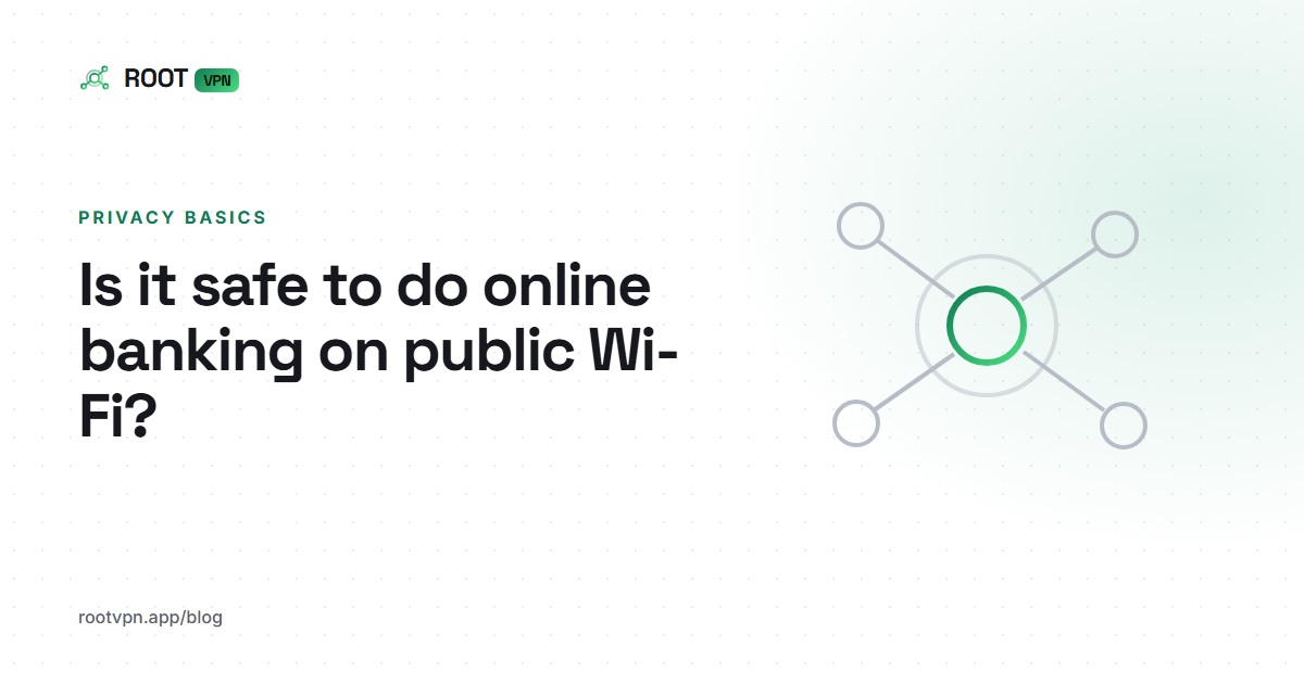 Is it safe to do online banking on public Wi-Fi?