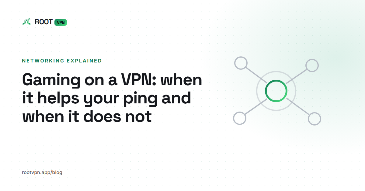 Gaming on a VPN: when it helps your ping and when it does not